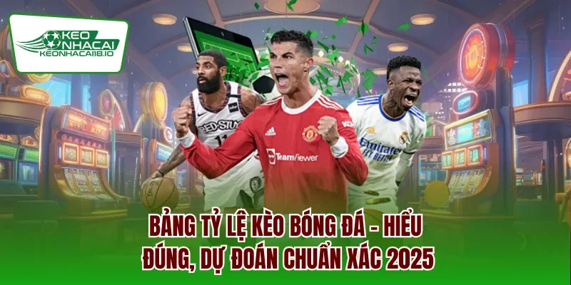 Bảng tỷ lệ kèo bóng đá